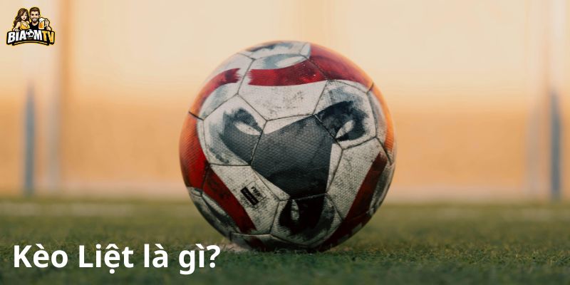 Kèo liệt là gì? Tại sao gọi là kèo liệt?